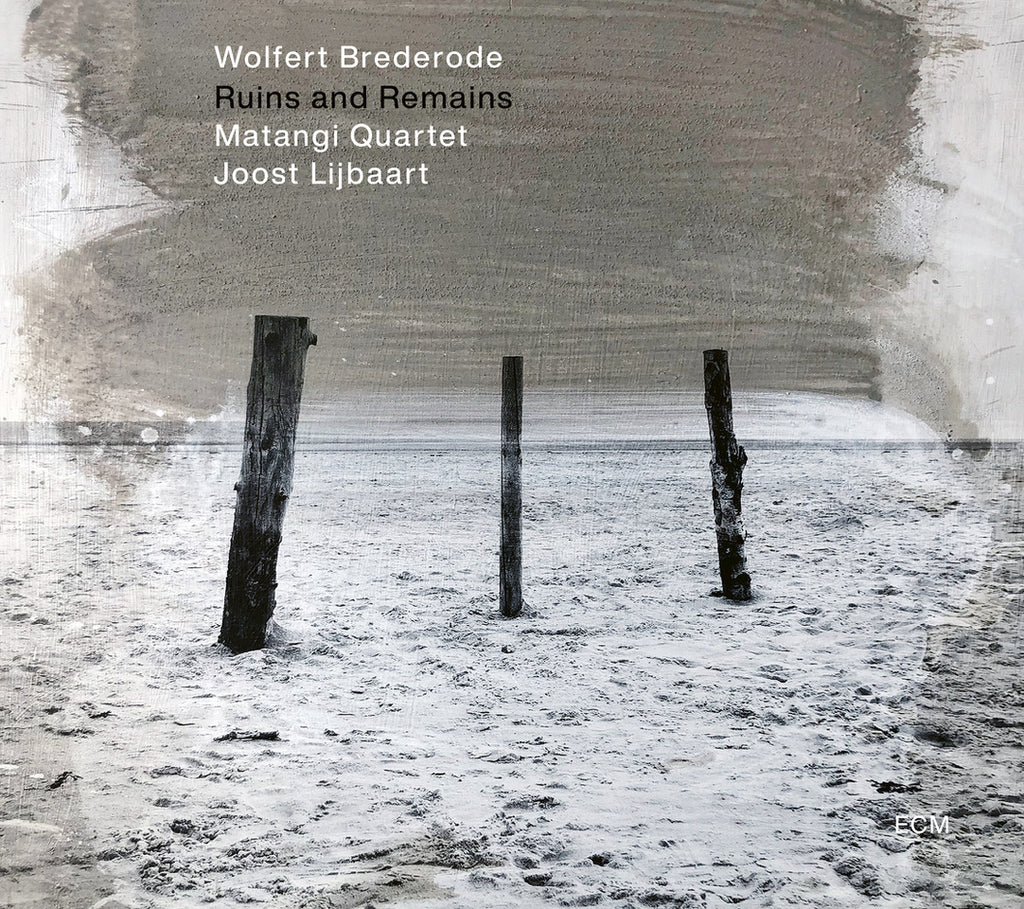 ECM Ruins & Remains Manfred Eicher Wolfert Brederode Joost Lijbaart Matangi Quartet