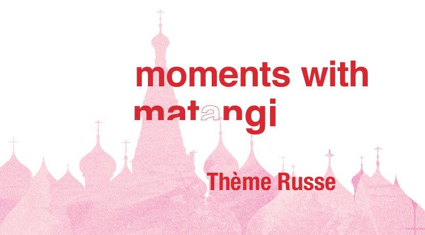 UPDATE: Moments with Matangi - Thème Russe
